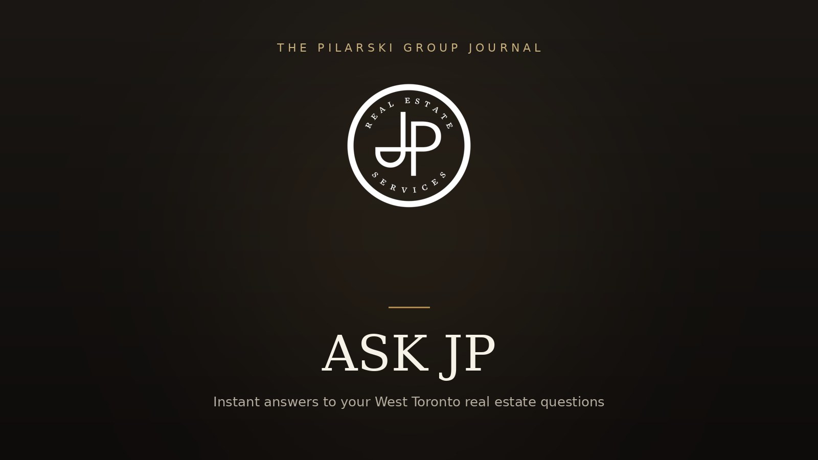 Ask JP — the Pilarski Group's new assistant for West Toronto real estate questions